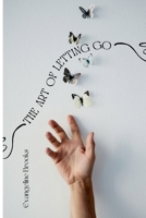 The Art of Letting Go: Overcoming Ego and Letting Go 935881344X Book Cover