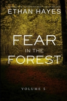 Fear in the Forest: Volume 5 1953462170 Book Cover