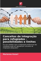 Conceitos de integração para refugiados - possibilidades e limites 6209473733 Book Cover
