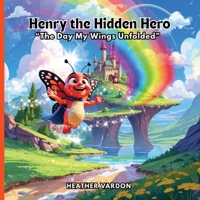 Henry the Hidden Hero B0FHZ6WPJV Book Cover