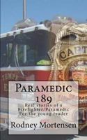 Paramedic 189: Real Stories of a Firefighter/Paramedic for the Young Reader 1530633648 Book Cover