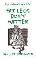 Fat Legs Don't Matter 1906852146 Book Cover