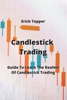 Candlestick Trading: Guide To Learn The Realms Of Candlestick Trading 9850011122 Book Cover