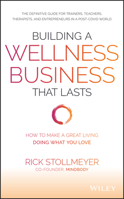 Building a Wellness Business That Lasts: How to Make a Great Living Doing What You Love 1119679060 Book Cover