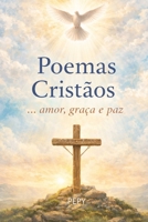 Poemas Cristãos: Amor... graça e paz (Portuguese Edition) B0GW36PQYG Book Cover