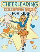 Cheerleading Coloring Book For Kids: Cute Cheerleader Girls Coloring Book B08Z4GCRKY Book Cover