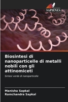Biosintesi di nanoparticelle di metalli nobili con gli attinomiceti (Italian Edition) 6207492242 Book Cover