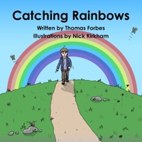 Catching Rainbows 1291456767 Book Cover