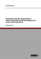 Die Bestimmung des angemessenen Abzinsungssatzes bei der Ermittlung eines Value in Use nach IAS 36 3638706265 Book Cover