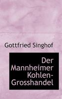 Der Mannheimer Kohlen-Grosshandel 1110240783 Book Cover