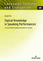 Topical Knowledge in Speaking Performances: A Scenario-Based Language Assessment for L2 Italian 3631927754 Book Cover