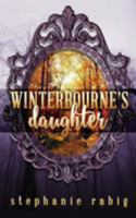 Winterbourne's Daughter 1620049236 Book Cover