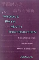 The Middle Path in Math Instruction: Solutions for Improving Math Education 157886089X Book Cover