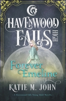 Forever Emeline: A Havenwood Falls High Novella 1939859697 Book Cover