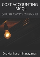 COST ACCOUNTING - MCQs: B09749PM4B Book Cover