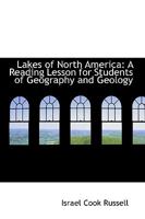 Lakes of North America: A Reading Lesson for Students of Geography and Geology 3337322182 Book Cover