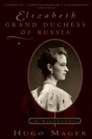 Elizabeth: Grand Duchess of Russia 0786705094 Book Cover
