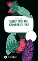 Clara und die keimfreie Liebe: Liebe gegen die Keimphobie (German Edition) 3384786297 Book Cover