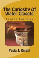 The Curiosity of Water Closets 1497402735 Book Cover