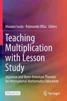 Teaching Multiplication with Lesson Study: Japanese and Ibero-American Theories for International Mathematics Education 3030285634 Book Cover