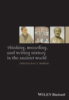 Thinking, Recording, and Writing History in the Ancient World (Ancient World: Comparative Histories) 1118412508 Book Cover