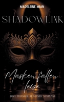 Shadowlink: Masken fallen leise 3695190264 Book Cover