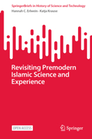 Revisiting Premodern Islamic Science and Experience (SpringerBriefs in History of Science and Technology) 3031760840 Book Cover