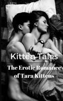 Kitten Tales: The Erotic Romance of Tara Kittens 1540470067 Book Cover