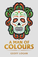 A Man of Colours 1665580542 Book Cover