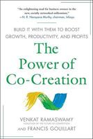 The Power of Co-Creation: Build It with Them to Boost Growth, Productivity, and Profits 1439181047 Book Cover