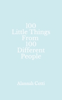 100 Little Things From 100 Different People 1794325735 Book Cover