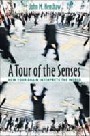 A Tour of the Senses: How Your Brain Interprets the World 1421404362 Book Cover