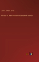 History of the Hawaiian or Sandwich Islands 3385112966 Book Cover