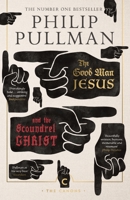 The Good Man Jesus and the Scoundrel Christ 080212996X Book Cover