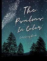 The Psalms In Color: Adult Coloring Book. Christian Inspire Bible Verse Journal. Pencil Art Drawing B08WJPN3JX Book Cover