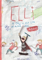 Elli: A Day in the Life of a Kid with ADHD 1930583907 Book Cover
