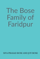 The Bose Family of Faridpur B09WCQL772 Book Cover