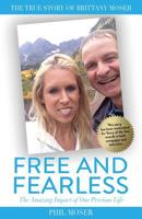 Free and Fearless: The Amazing Impact of One Precious Life 1733086404 Book Cover