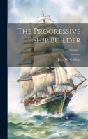 The Progressive Ship Builder; Volume 2 1020625708 Book Cover