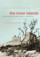 The Inner Islands: A Carolinian's Sound Country Chronicle 0807830569 Book Cover