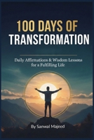 100 Days of Transformation: Mastering The Value of Others and Personal Influence: A Daily Guide to Leadership, Success, and Positive Impact (An Influence Book for High Achievers) B0GNPX9T8Y Book Cover
