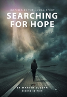 Searching for Hope: Inspired by the Human Spirit 1664210148 Book Cover