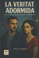 La Veritat Adormida: Una novel·la negra sobre memòria, consciència i veritat (Catalan Edition) B0GFXYRZ44 Book Cover