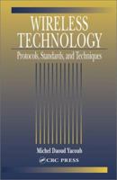 Wireless Technology: Protocols, Standards, and Techniques 0849309697 Book Cover