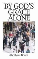 By God's Grace Alone 0946462011 Book Cover