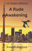 A Rude Awakening: Lady Dragon Chronicles (The Lady Dragon series) 0995882606 Book Cover