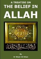 A Treatise on the Belief in Allah 1730904696 Book Cover