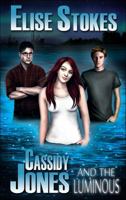 Cassidy Jones and the Luminous 0988185121 Book Cover