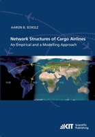 Network structures of cargo airlines - an empirical and a modelling approach 3866447965 Book Cover