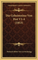 Die Geheimnisse Von Pest V1-4 (1853) 116815961X Book Cover